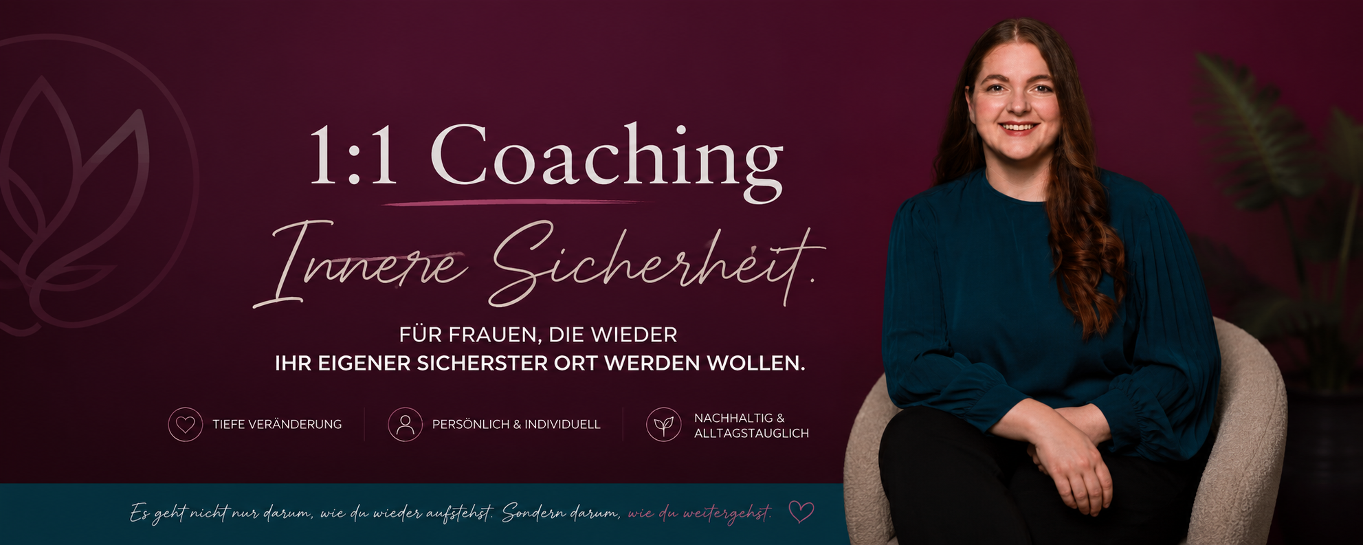 1:1 Coaching – Innere Sicherheit. Für Frauen, die wieder ihr eigener sicherster Ort werden wollen.